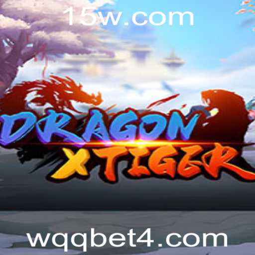 Descubra a Emoção do Jogo DragonXTiger e as Oportunidades de Aposta com WQQ Bet
